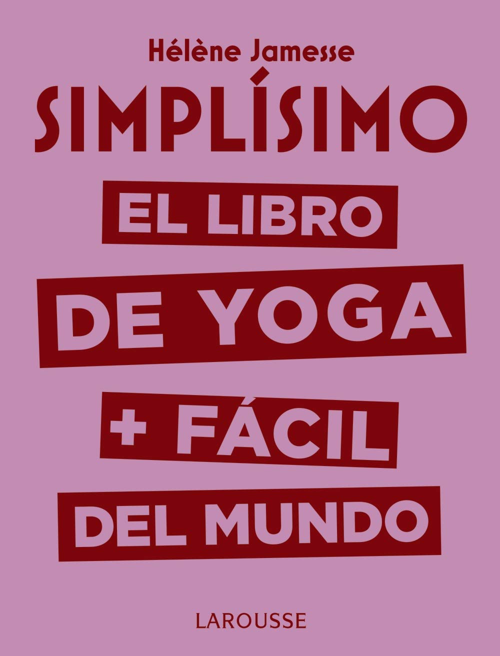 Simplísimo. El libro de yoga + fácil del mundo: Hélène ...
