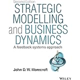 Strategic Modelling and Business Dynamics, + Website: A feedback systems approach