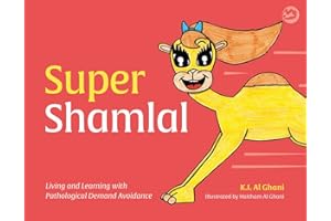 Super Shamlal - Living and Learning with Pathological Demand Avoidance (K.I. Al-Ghani children's colour story books)