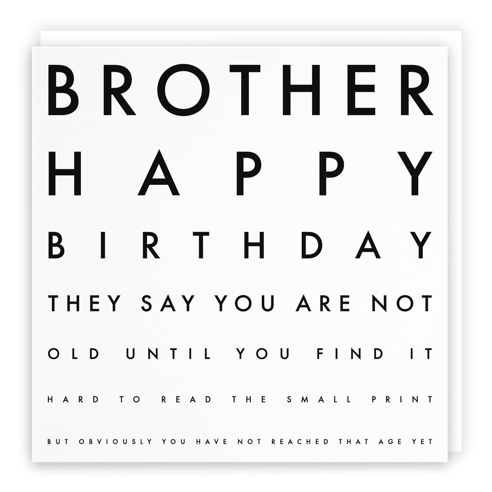 Hunts England - Brother Funny Joke Birthday Card - Brother - Happy Birthday - They Say You Are Not Old Until You Find It Hard To Read The Small Print... - Letters Collection