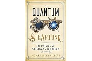 Quantum Steampunk: The Physics of Yesterday's Tomorrow
