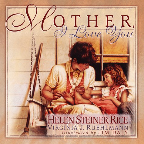 Mother, I Love You by Helen Steiner Rice, Virginia J. Ruehlmann