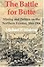The Battle for Butte: Mining and Politics on the Northern Frontier, 1864―1906 (Emil and Kathleen Sick Book Western History and Biography)