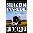 Silicon Snake Oil: Second Thoughts on the Information Highway