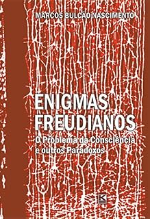 Livro Enigmas freudianos: O problema da consciência e outros paradoxos:Novas articulações entre psicanálise, ciência e filosofia