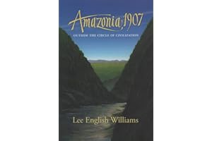 Amazonia 1907: Outside the Circle of Civilization