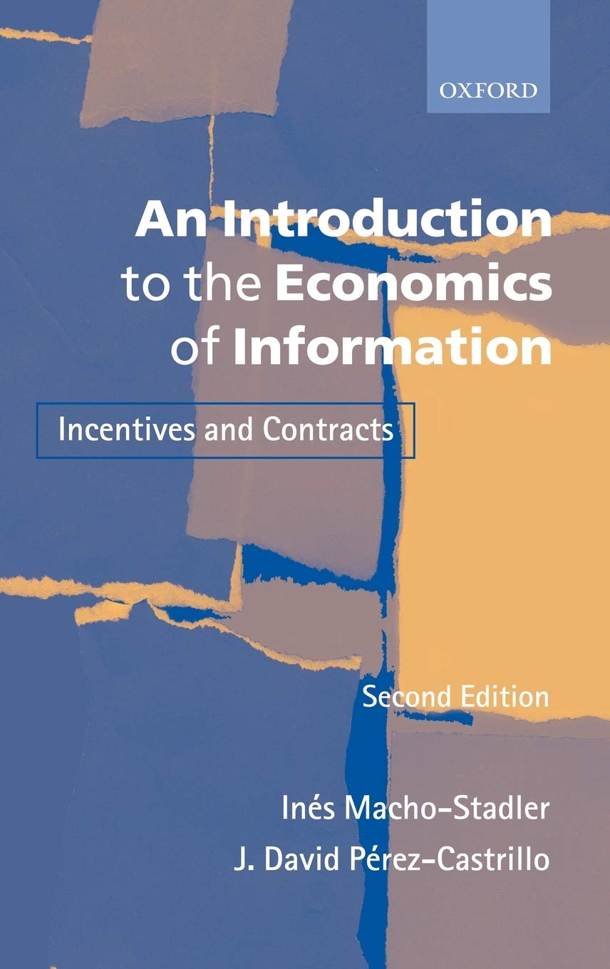 An Introduction To The Economics Of Information Incentives And Contracts Amazon Es Macho Stadler Ines Perez Castrillo J David Watt Richard Libros En Idiomas Extranjeros
