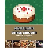 Minecraft: Gather, Cook, Eat! Official Cookbook (Gaming)