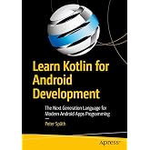 Learn Kotlin for Android Development: The Next Generation Language for Modern Android Apps Programming