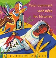 couverture de : Voici comment sont n&eacute;es les histoires