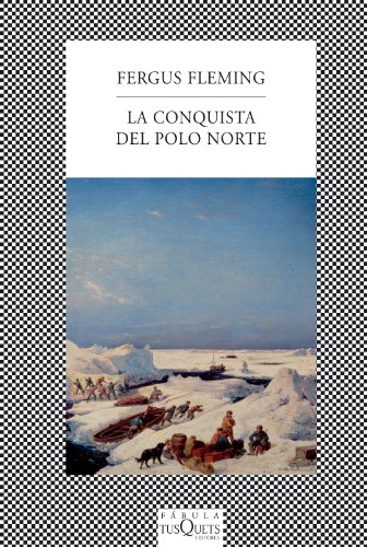 La conquista del Polo Norte (Spanish Edition) by Fergus Fleming