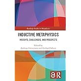 Inductive Metaphysics (Routledge Studies in Metaphysics)