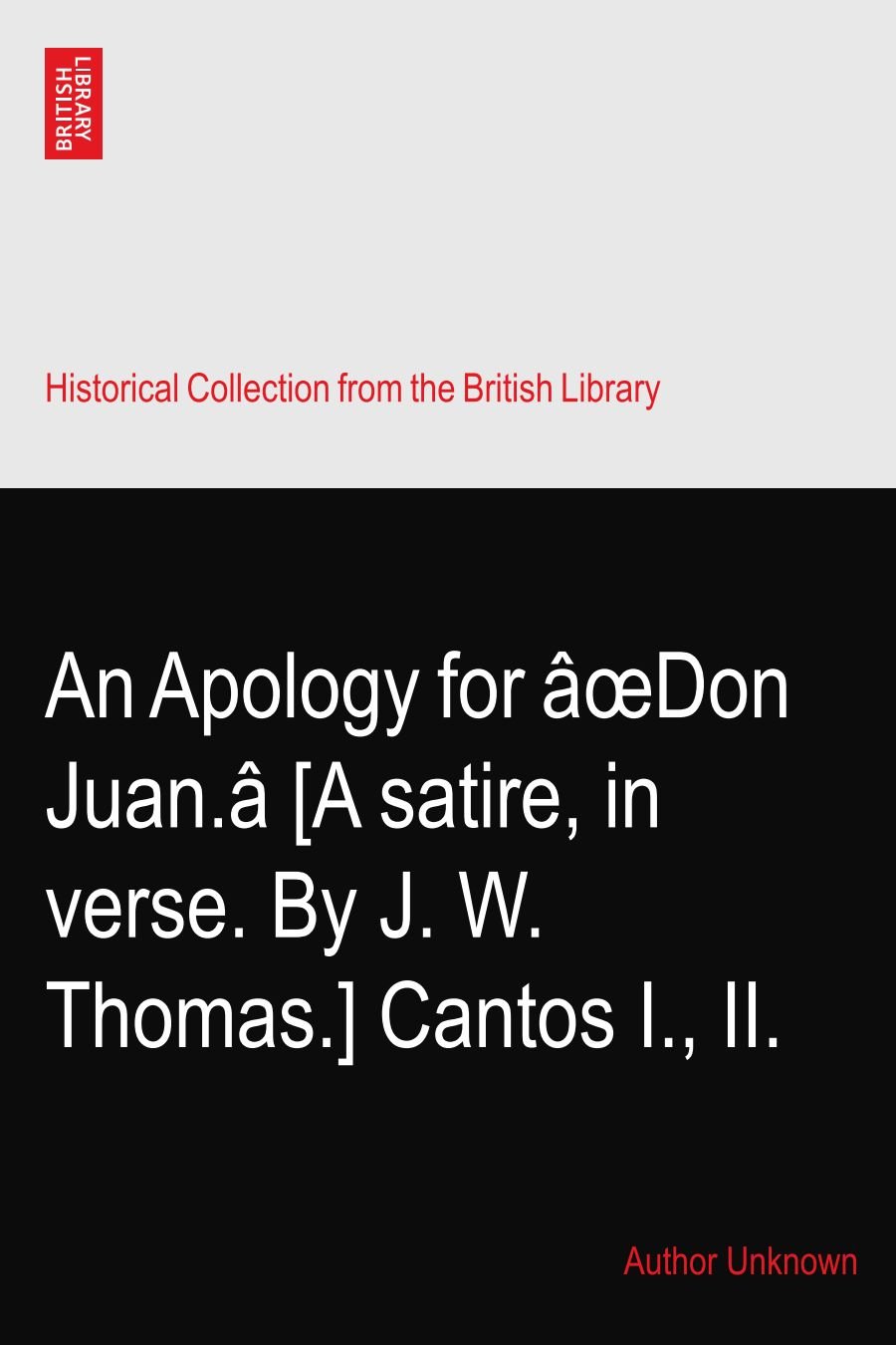 An Apology For Aœdon Juan A A Satire In Verse By J W Thomas Cantos I Ii Unknown Author Amazon Com Books