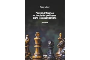 Pouvoir, influence et habiletés politiques dans les organisations - 4e édition