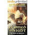 Claimed By Night, A Fallen Angel Romance: Forced Proximity Dark Romance (Shadow Guardians Book 1)