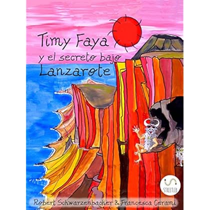 Timy Faya y el secreto bajo Lanzarote Timy Faya y el secreto bajo Lanzarote