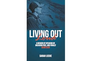 Living Out Loud: A Memoir of Speaking Up, Breaking Free, and Finally Being Seen