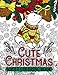 Cute Christmas Adult Coloring Book: Features 50 Original Images of Adorable Animals and Winter Floral Patterns on Single-Side Pages by Color Fun Publishing