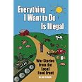 Everything I Want To Do Is Illegal: War Stories from the Local Food Front: Salatin, Joel ...