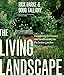 The Living Landscape: Designing for Beauty and Biodiversity in the Home Garden by Rick Darke, Douglas W. Tallamy
