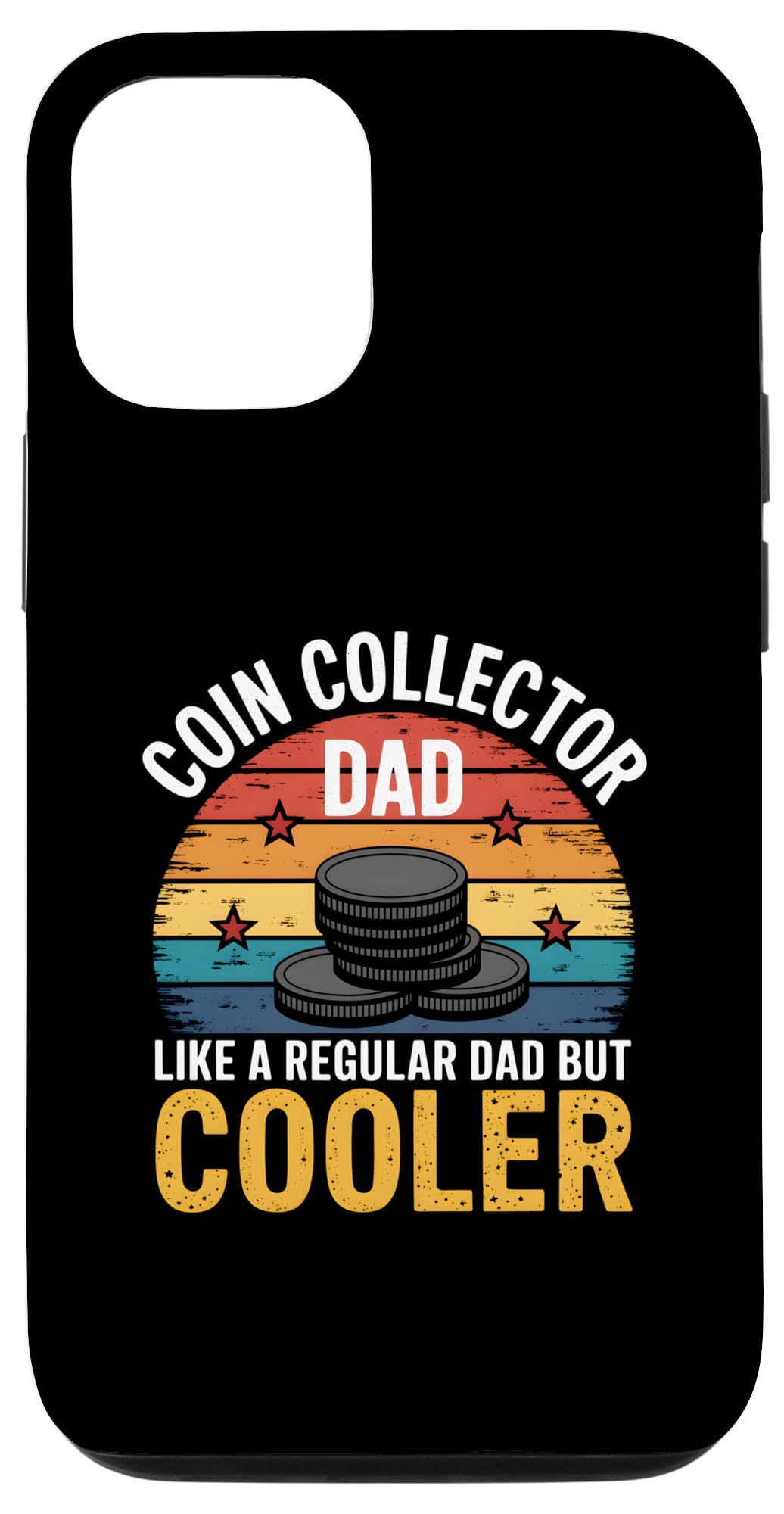 iPhone 14 Pro Coin Collector Dad Like A Regular Dad But Cooler Case