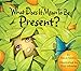 What Does It Mean To Be Present? (What Does It Mean To Be...?)