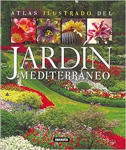 El Jardin Mediterraneo Atlas Ilustrado Spanish Edition Susaeta Equipo Susaeta Equipo 9788430569465 Amazon Com Books