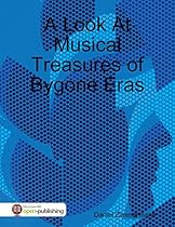 A Look At Musical Treasures of Bygone Eras