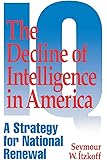 The Decline of Intelligence in America: A Strategy for National Renewal
