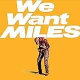 We Want Miles