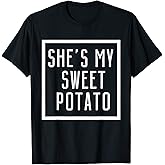 She's My Sweet Potato I Yam Set Couples Matching T-Shirt