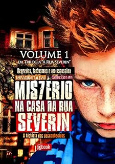 Livro Mistério na Casa da Rua Severin, Volume 1: A História dos Desconhecidos