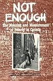Not Enough : The Meaning and Measurement of Poverty in Canada, Canadian Council on Rehabilitation and Work Staff, 0888103468