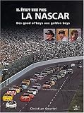 Il était une fois la Nascar : Des good ol'boys aux golden boys by 