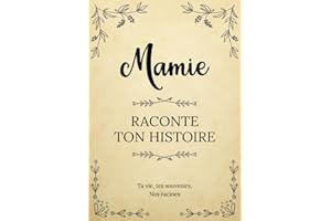 Mamie raconte ton Histoire | Ta vie, tes souvenirs, nos racines: Livre à compléter et à offrir à ses petits-enfants | Un cade