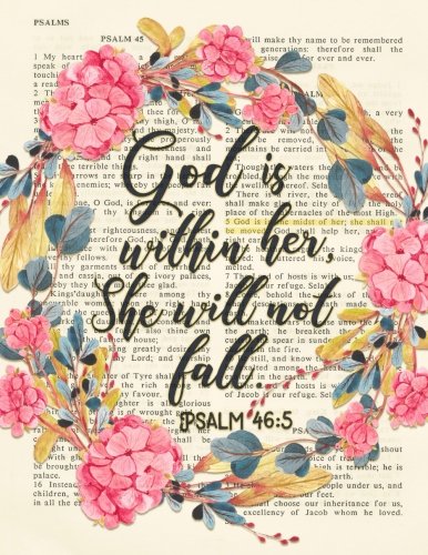 God is within her, she will not fall - Psalm 46:5: Christian Bible Verse Page Notebook, Composition Book, Wide-ruled lining, 8.5 x 11 inches (Inspired Notebooks) (Volume 7)