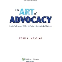 The Art of Advocacy: Briefs, Motions, and Writing Strategies of America's Best Lawyers (Aspen Coursebook)