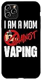 iPhone 11 Pro Max I'm A Mom Against Vaping Vaper's