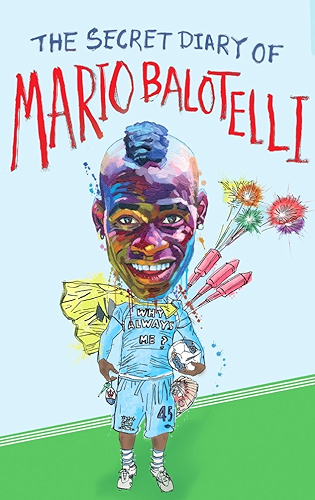 Download The Secret Diary of Mario Balotelli (English Edition) PDF