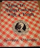 Mama D'S Italian Cooking....With a Pinch