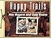 Happy Trails: A Pictorial Celebration Of The Life And Times Of Roy Rogers And Dale Evans