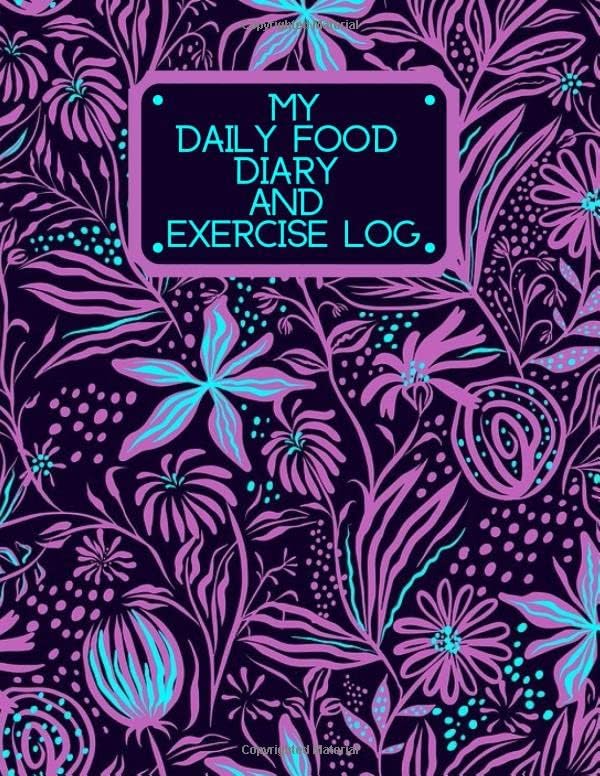 My Daily Food Diary and Exercise Log: Large Personal Eating and Exercise Book Planner Tracker Dairy Notebook Journal to Track, Log & Monitor Calories, ... With 120 Pages. (Healthy Lifestyle Log)