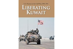U.S. Marines in the Gulf War, 1990-1991: Liberating Kuwait