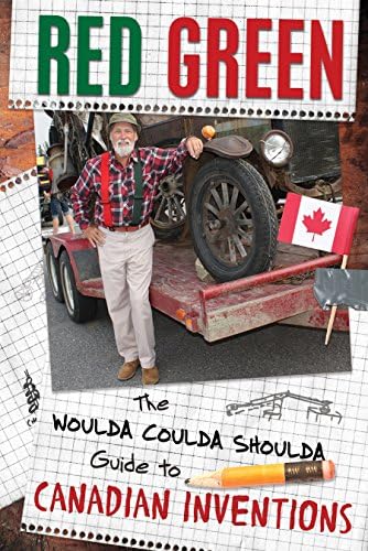 The Woulda Coulda Shoulda Guide to Canadian Inventions Hardcover – 17 Oct 2017