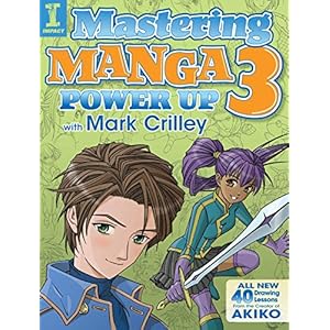 MASTERING MANGA W/ MARK CRILLEY 03 POWER UP: Power Up with Mark Crilley