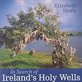In Search of Ireland's Holy Wells