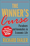 The Winner's Curse: Paradoxes and Anomalies of Economic Life