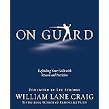 On Guard: Defending Your Faith with Reason and Precision