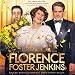 Florence Foster Jenkins: The Inspiring True Story of the World's Worst Singer by