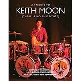 A Tribute To Keith Moon (There Is No Substitute)